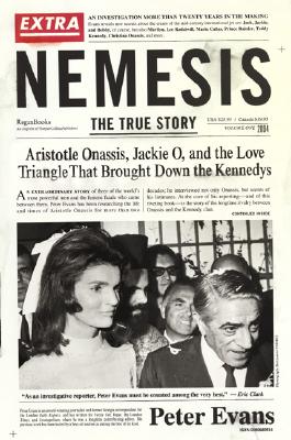 Nemesis: The True Story of Aristotle Onassis, Jackie O, and the Love Triange That Brought Down the Kennedys