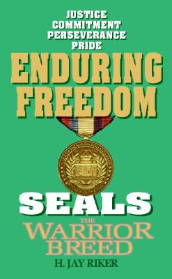 Seals the Warrior Breed: Enduring Freedom (Seals ,the Warrior Breed)