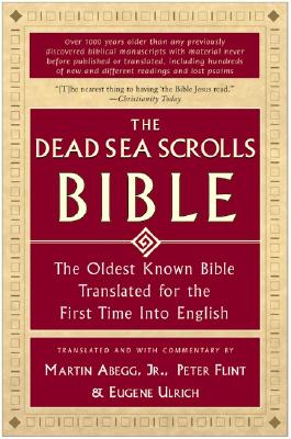 Image for The Dead Sea Scrolls Bible: The Oldest Known Bible Translated for the First Time into English