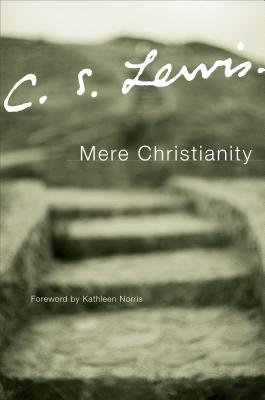 Image for Mere Christianity : A Revised and Amplified Edtions With a New Introduction of the Three Books Broadcast Talks, Christian Behaviour and Beyond Personality