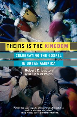 Theirs Is the Kingdom Celebrating the Gospel in Urban America