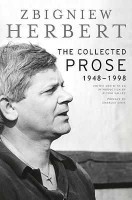 The Collected Prose: 1948-1998 The Essential Collection from a Polish Literary Giant and Spiritual Leader