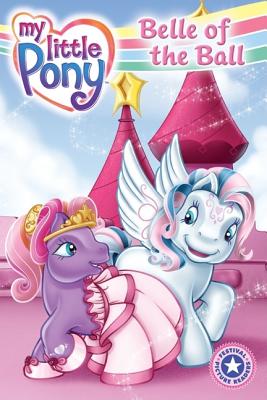 My Little Pony: Belle of the Ball (Festival Readers)