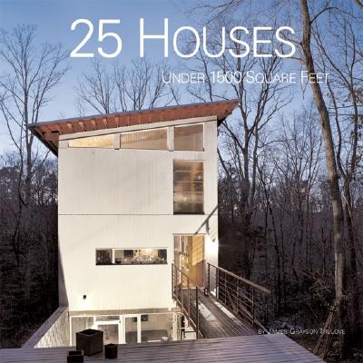 Image for 25 Houses Under 1500 Square Feet 25 Houses Under 1500 Square Feet