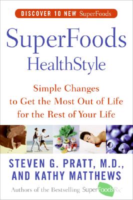 Image for SuperFoods HealthStyle: Simple Changes to Get the Most Out of Life for the Rest of Your Life