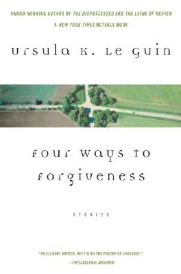 Four Ways to Forgiveness: Stories (Perennial)