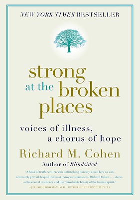 Strong at the Broken Places: Voices of Illness, a Chorus of Hope