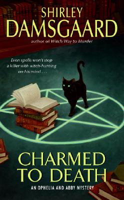 Image for "Charmed to Death (Ophelia & Abby Mysteries, No. 2)"