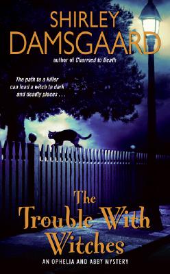 The Trouble with Witches, Damsgaard, Shirley The Trouble with Witches, Damsgaard, Shirley