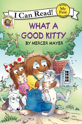 Image for Little Critter: What a Good Kitty (Mercer Mayer's Little Critter: My First I Can Read)