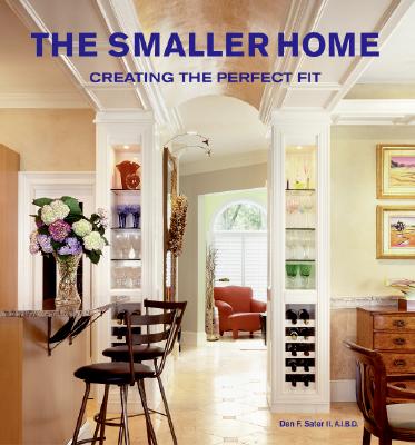 The Smaller Home: Creating the Perfect Fit