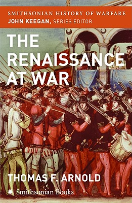 Renaissance at War (Smithsonian History of Warfare)