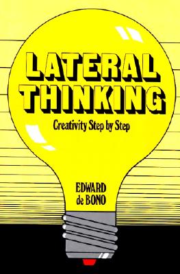 Image for Lateral Thinking: Creativity Step by Step Lateral Thinking: Creativity Step by Step