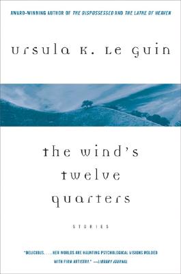 The Wind's Twelve Quarters: Literary Short Stories from the Classic Sci-Fi Author