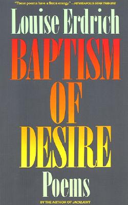 Baptism Of Desire: Poems