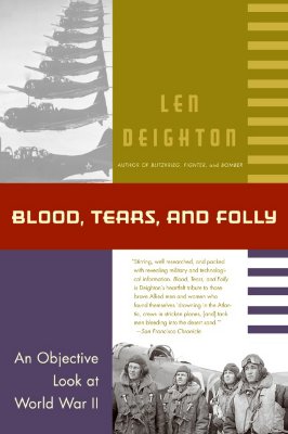 Blood, Tears, and Folly: An Objective Look at World War ll