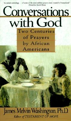 Conversations with God (Two Centuries of Prayers By African Americans)