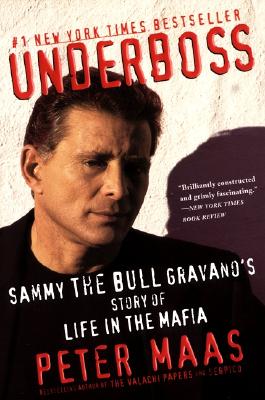 Underboss: Sammy The Bull Gravano's Story Of Life In The Mafia