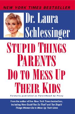 Stupid Things Parents Do To Mess Up Their Kids: Don't Have Them If You Won't Raise Them