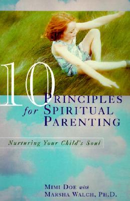 Image for 10 Principles for Spiritual Parenting: Nurturing Your Child's Soul