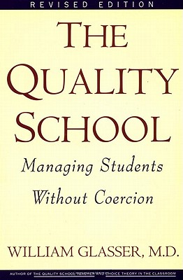 The Quality School: Managing Students Without Coercion