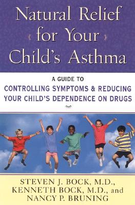 Image for Natural Relief for Your Child's Asthma: A Guide to Controlling Symptoms & Reducing Your Child's Dependence on Drugs