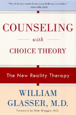 Counseling with Choice Theory