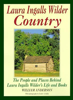 Image for Laura Ingalls Wilder Country: The People and places in Laura Ingalls Wilder's life and books