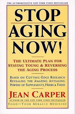 Image for Stop Aging Now!: Ultimate Plan for Staying Young and Reversing the Aging Process, The