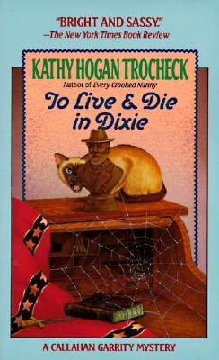 To Live & Die in Dixie (Callahan Garrity Mysteries)