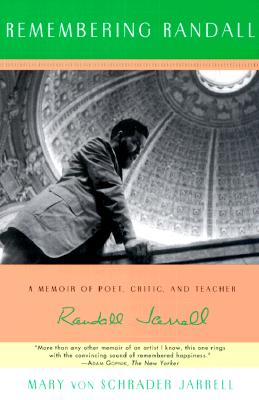 Remembering Randall: A Memoir of Poet, Critic, and Teacher Randall Jarrell