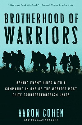 Brotherhood of Warriors: Behind Enemy Lines with a Commando in One of the World's Most Elite Counterterrorism Units