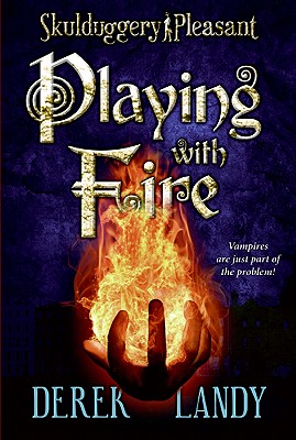 Image for "Playing with Fire (Skulduggery Pleasant, Book 2)"