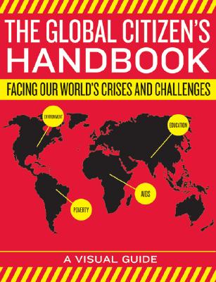 The Global Citizen's Handbook : Facing Our World's Crises and Challenges