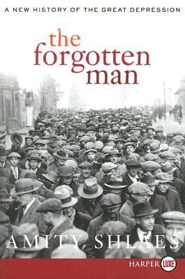 The Forgotten Man A New History of the Great Depression