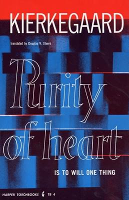 Purity of Heart: Is To Will One Thing (Harper Torchbooks)