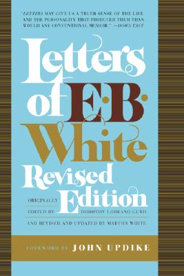 Letters Of E. B. White - Revised Edition