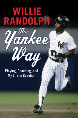 The Yankee Way: Playing, Coaching, And My Life In Baseball