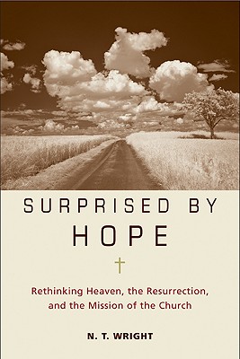 Image for Surprised by Hope: Rethinking Heaven, the Resurrection, and the Mission of the Church