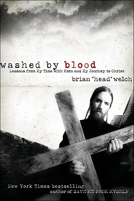 Image for Washed by Blood: Lessons from My Time with Korn and My Journey to Christ