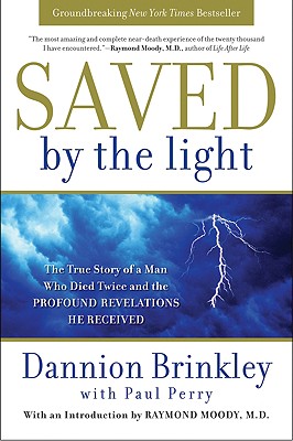 Image for Saved by the Light: The True Story of a Man Who Died Twice and the Profound Revelations He Received