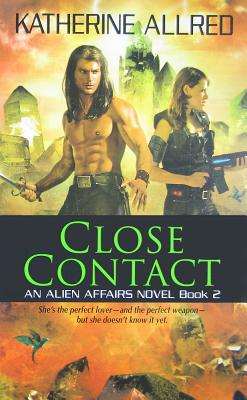 Image for CLOSE CONTACT ALIEN AFFAIRS NOVEL #002