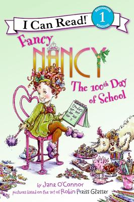 FANCY NANCY: THE 100TH DAY OF SCHOOL (I CAN READ! LEVEL 1)