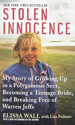 Stolen Innocence: My Story of Growing Up in a Polygamous Sect, Becoming a Teenage Bride, and Breaking Free of Warren Jeffs