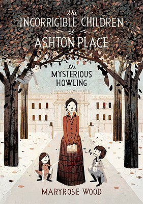 Image for The Incorrigible Children of Ashton Place: Book I: The Mysterious Howling