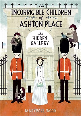 The Incorrigible Children of Ashton Place: Book II: The Hidden Gallery