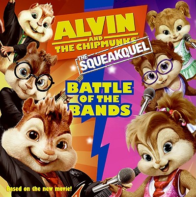 Image for Alvin and the Chipmunks: The Squeakquel: Battle of the Bands Alvin and the Chipmunks: The Squeakquel: Battle of the Bands