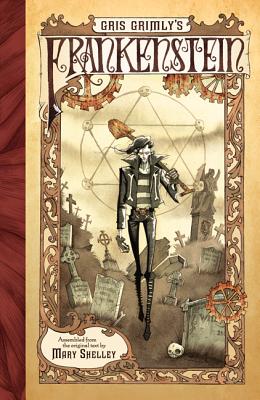 Gris Grimly's Frankenstein: A Graphic Novel