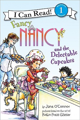 Fancy Nancy and the Delectable Cupcakes (I Can Read Level 1)