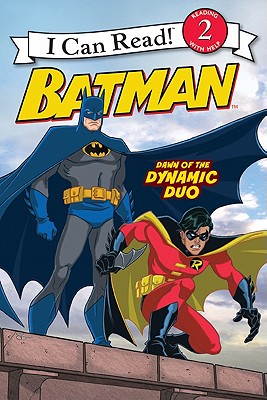 Image for Batman Classic: Dawn of the Dynamic Duo (I Can Read Level 2) Batman Classic: Dawn of the Dynamic Duo (I Can Read Level 2)